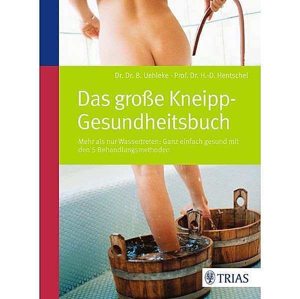 Das große Kneipp-Gesundheitsbuch, Bernhard Uehleke, Hans-Dieter Hentschel