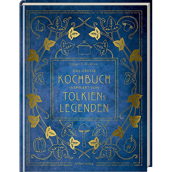 Das grosse Kochbuch inspiriert von Tolkiens Legenden, Robert Tuesley Anderson