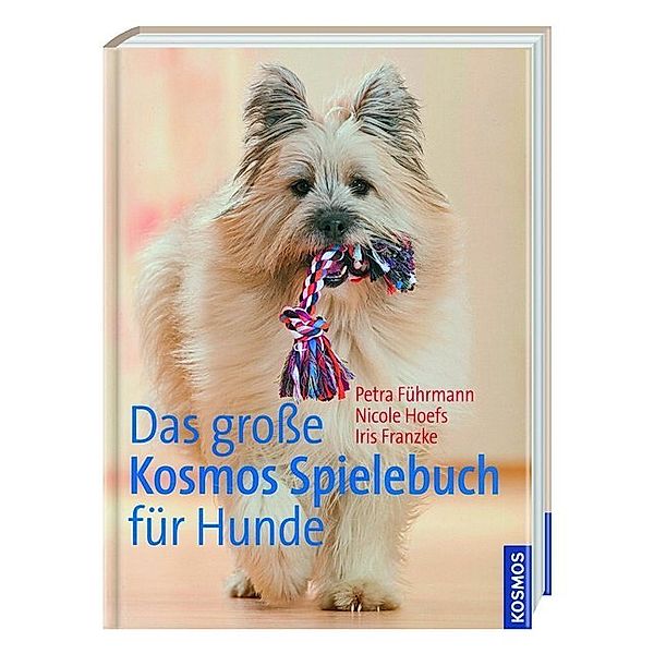 Das große Kosmos Spielebuch für Hunde, Petra Führmann, Nicole Hoefs, Iris Franzke