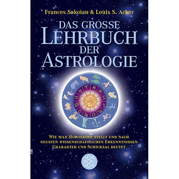 Das große Lehrbuch der Astrologie, Frances Sakoian, Louis S. Acker