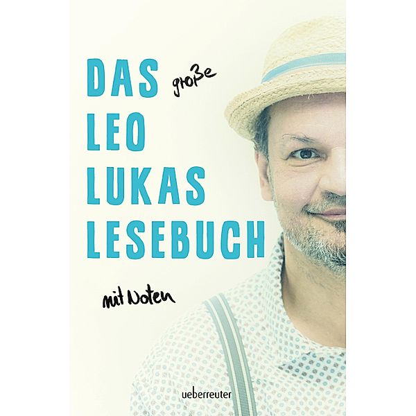 Das große Leo Lukas Lesebuch, Leo Lukas