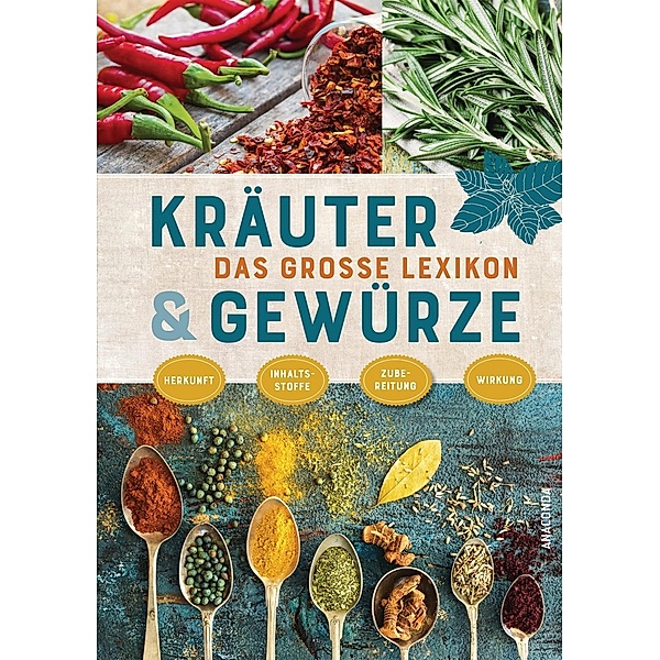Das große Lexikon Kräuter & Gewürze, Lothar Bendel