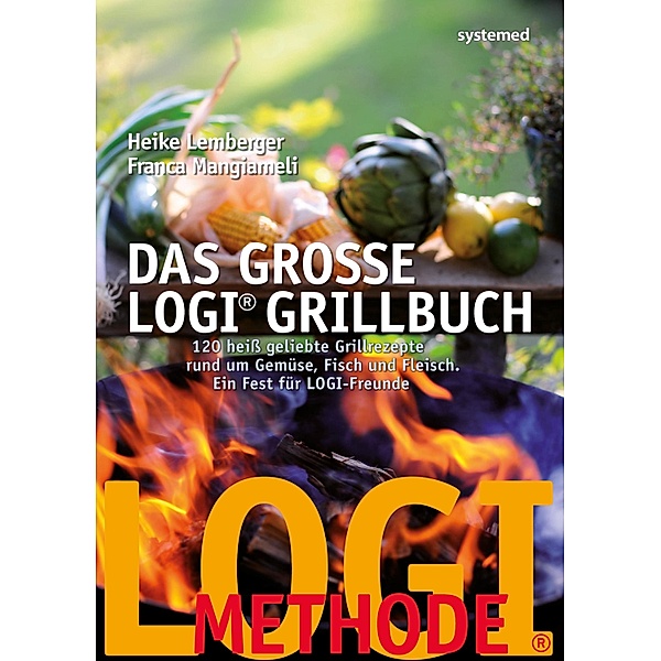 Das große LOGI-Grillbuch, Heike Lemberger, Franca Mangiameli