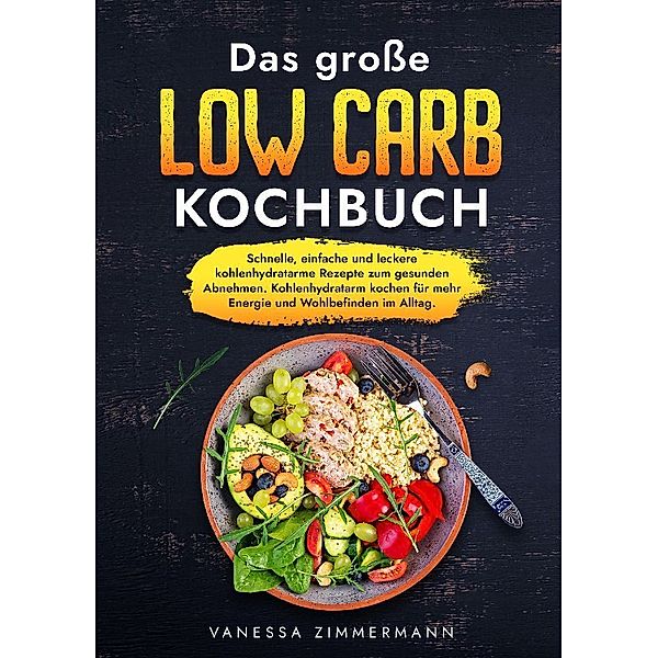 Das grosse Low Carb Kochbuch, Vanessa Zimmermann