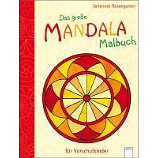 Das große Mandala-Malbuch für Vorschulkinder, Johannes Rosengarten