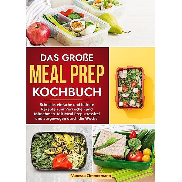 Das grosse Meal Prep Kochbuch, Vanessa Zimmermann