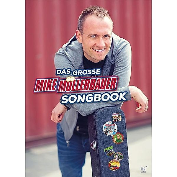 Das grosse Mike Müllerbauer Songbook, Mike Müllerbauer