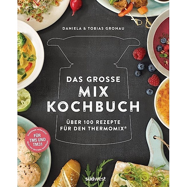 Das große Mix-Kochbuch, Daniela Gronau-Ratzeck, Tobias Gronau
