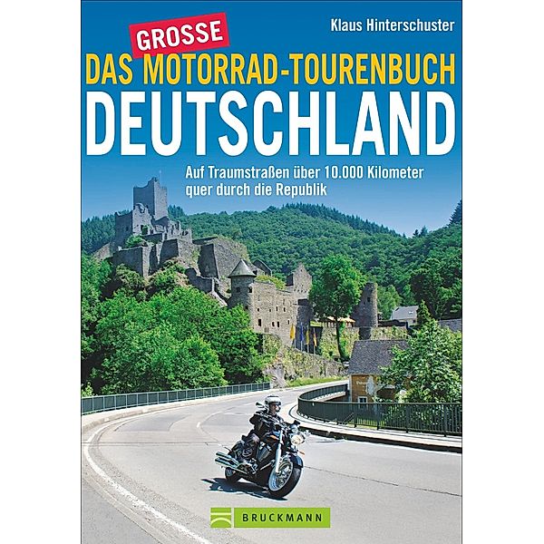 Das grosse Motorrad-Tourenbuch Deutschland, Klaus Hinterschuster, Heinz E. Studt