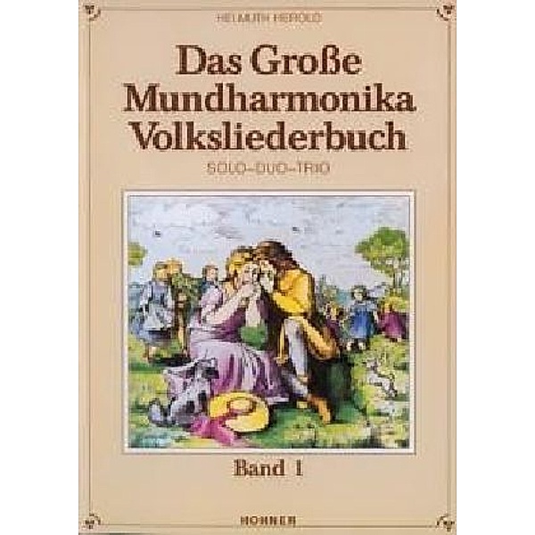 Das grosse Mundharmonika Volksliederbuch, für 1-3 Mundharmonikas.Bd.1