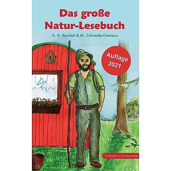 Das grosse Natur-Lesebuch, A. A. Reichelt, Matthias Schneider-Dominco