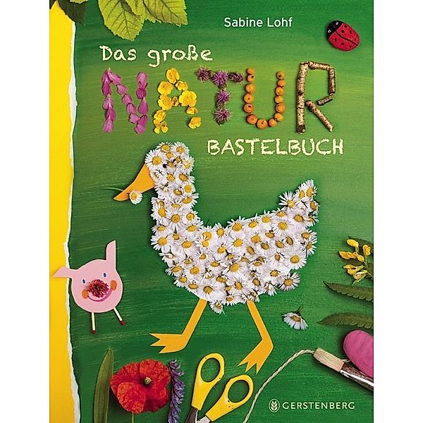 Das große Naturbastelbuch, Sabine Lohf