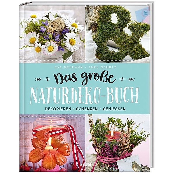 Das große Naturdeko Buch, Anke Schütz, Eva Neumann