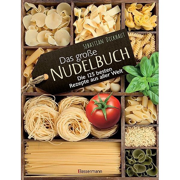 Das große Nudelbuch, Sebastian Dickhaut