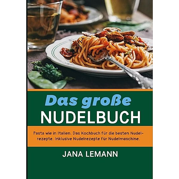 Das grosse Nudelbuch, Jana Lemann