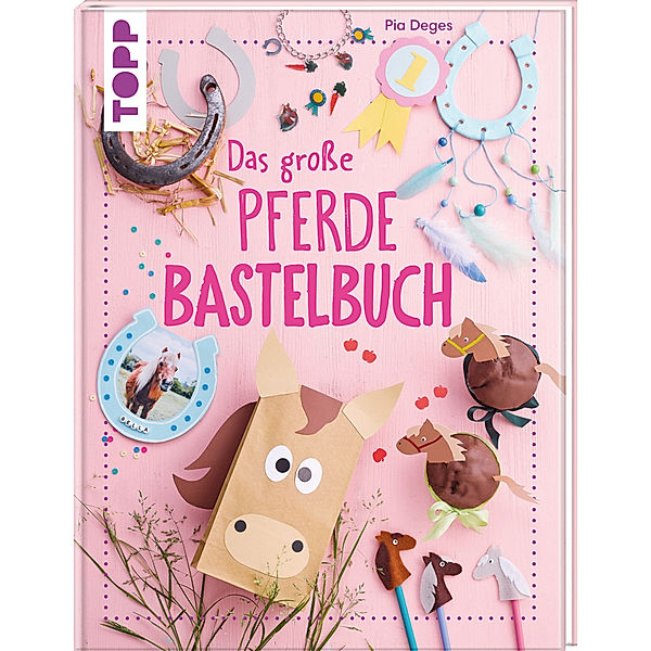 Das große Pferdebastelbuch, Pia Deges