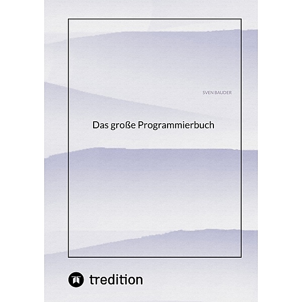 Das große Programmierbuch, Sven Bauder