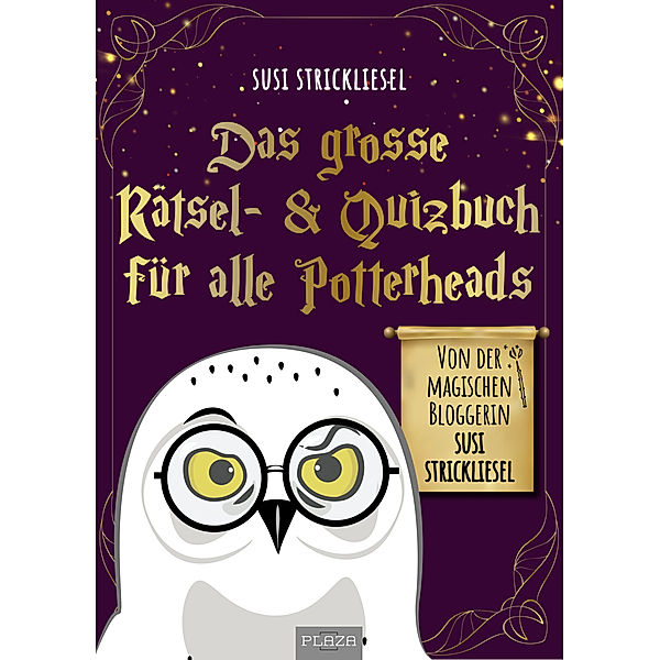 Das große Rätsel- & Quizbuch für alle Potterheads (von der bekannten Bloggerin Susi Strickliesel), Susanne Ortner