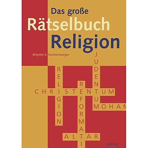 Das große Rätselbuch Religion, Brigitte E. Kochenburger
