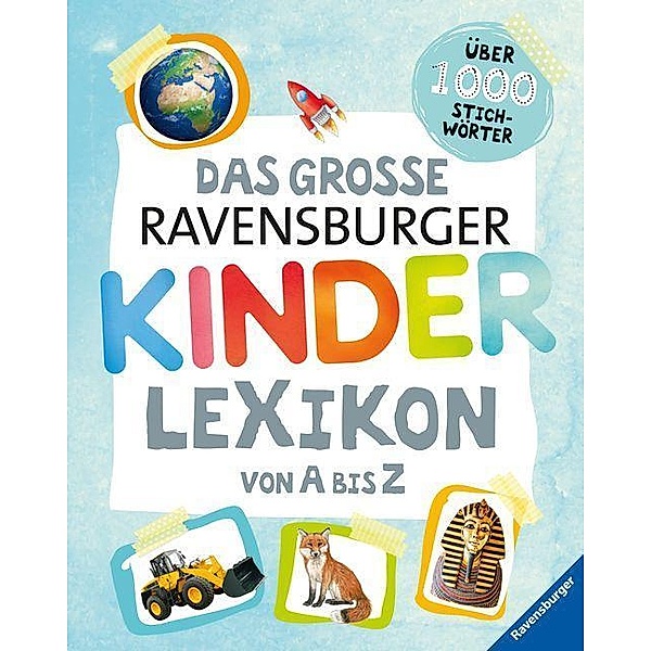 Das große Ravensburger Kinderlexikon von A bis Z, Christina Braun, Anne Scheller