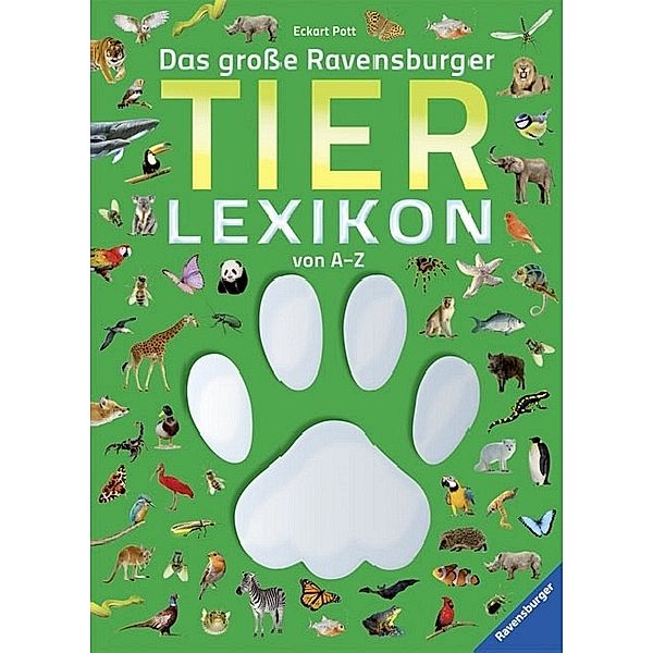 Das große Ravensburger Tierlexikon von A-Z, Eckart Pott