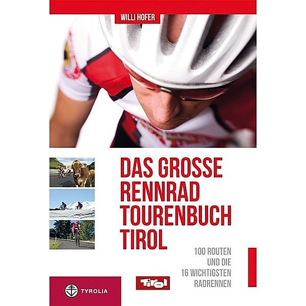 Das große Rennradtouren-Buch Tirol, Willi Hofer
