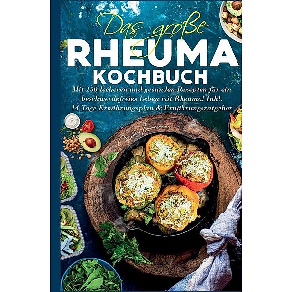 Das grosse Rheuma Kochbuch, Frieda Zimmermann