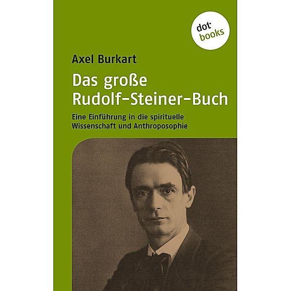 Das große Rudolf-Steiner-Buch, Axel Burkart
