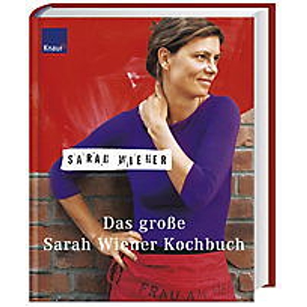 Das große Sarah Wiener Kochbuch, Sarah Wiener