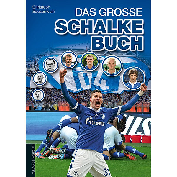Das große Schalke-Buch, Christoph Bausenwein