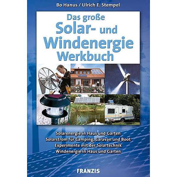 Das große Solar- und Windenergie-Werkbuch, Bo Hanus, Ulrich E. Stempel