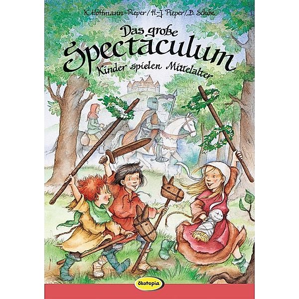 Das große Spectaculum, Kristina Hoffmann-Pieper, Hans-Jürgen Pieper, Bernhard Schön