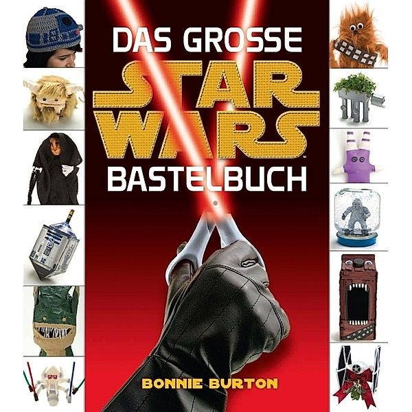 Das grosse STAR WARS Bastelbuch, Bonnie Burton