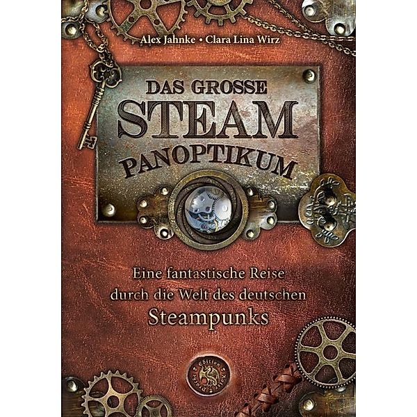 Das grosse Steampanoptikum, Alex Jahnke, Clara Lina Wirz