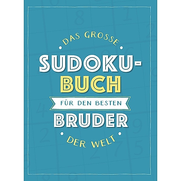 Das große Sudoku-Buch für dden besten Bruder der Welt