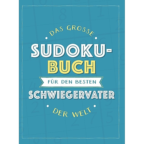 Das große Sudoku-Buch für den besten Schwiegervater der Welt