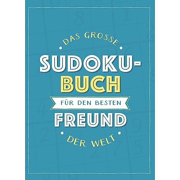 Das große Sudoku-Buch für den besten Freund der Welt