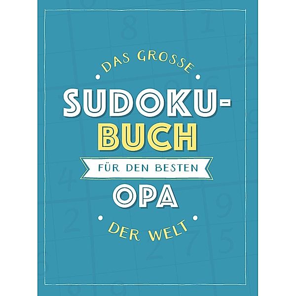 Das große Sudoku-Buch für den besten Opa der Welt