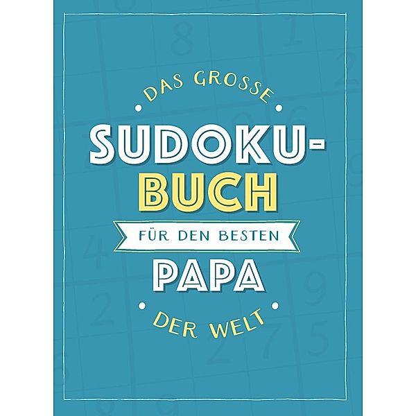 Das große Sudoku-Buch für den besten Papa der Welt