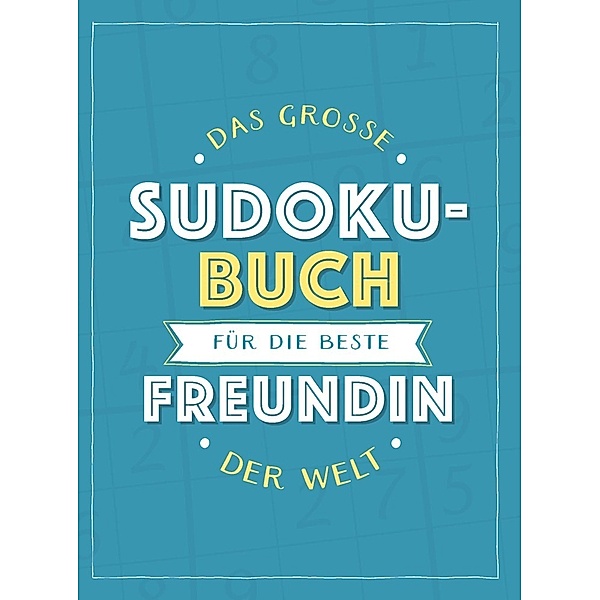 Das grosse Sudoku-Buch für die beste Freundin der Welt