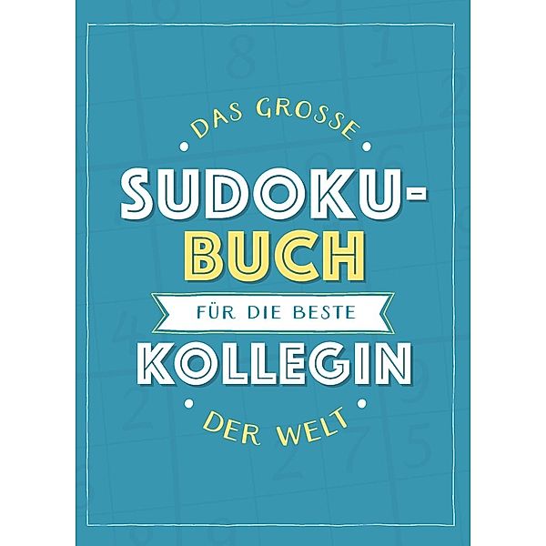 Das große Sudoku-Buch für die beste Kollegin der Welt