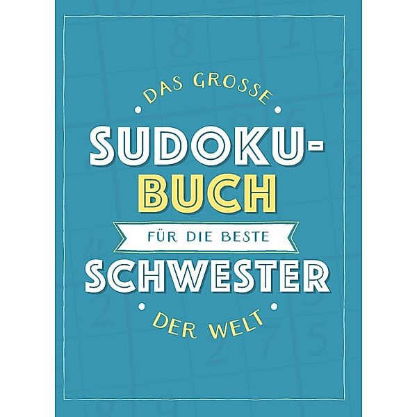 Das große Sudoku-Buch für die beste Schwester der Welt