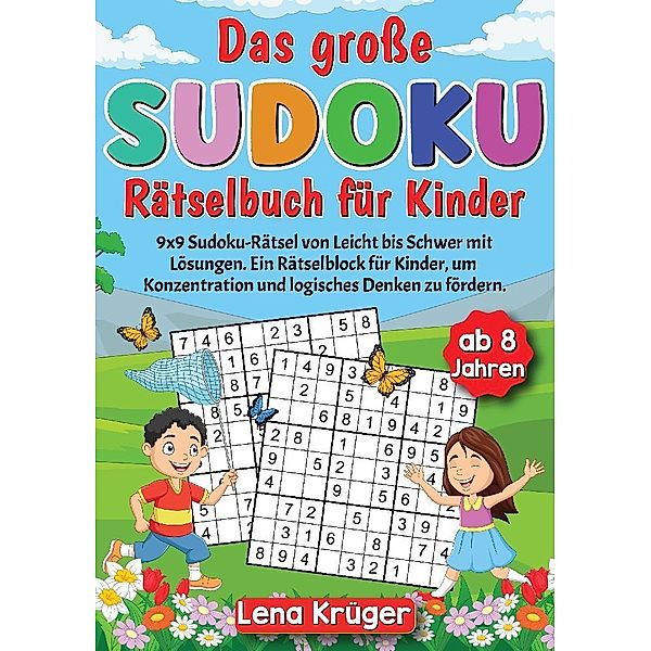 Das große Sudoku Rätselbuch für Kinder ab 8 Jahren, Lena Krüger