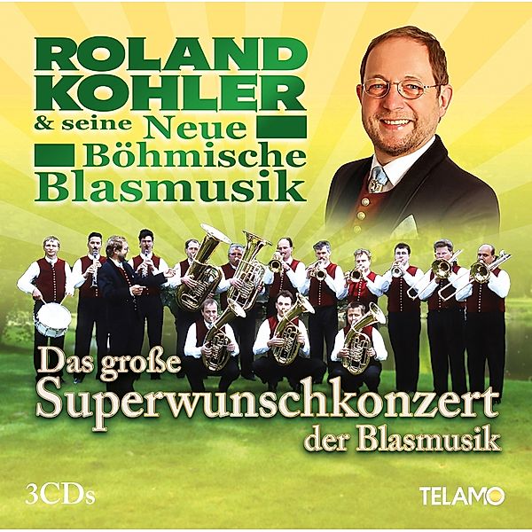 Das Grosse Superwunschkonzert Der Blasmusik, Roland Kohler & Seine Neue Böhmische Blasmusik