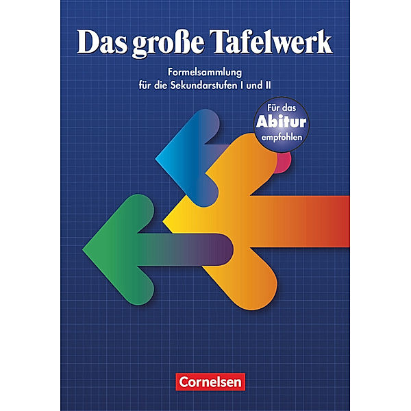 Das grosse Tafelwerk - Formelsammlung für die Sekundarstufen I und II - Östliche Bundesländer und Berlin, Hubert König, Willi Wörstenfeld, Rüdiger Erbrecht, Wolfgang Pfeil