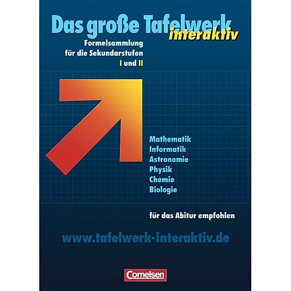 Das große Tafelwerk interaktiv - Formelsammlung für die Sekundarstufen I und II - Allgemeine Ausgabe, Matthias Felsch, Hubert König, Willi Wörstenfeld, Wolfgang Kricke, Rüdiger Erbrecht, Wolfgang Pfeil, Rolf Winter