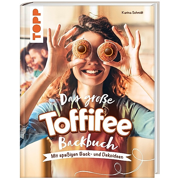 Das große Toffifee-Backbuch. Mit spaßigen Back- und Dekoideen, Karina Schmidt