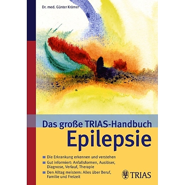 Das große TRIAS-Handbuch Epilepsie, Krämer Günter, Günter Krämer