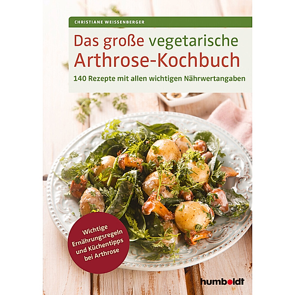 Das grosse vegetarische Arthrose-Kochbuch, Christiane Weissenberger
