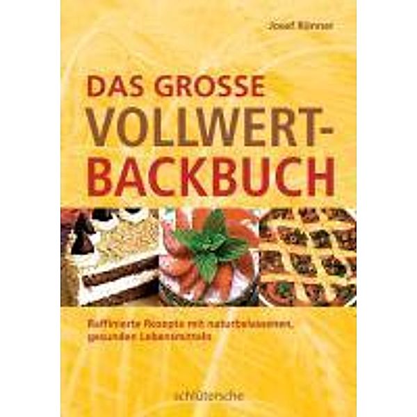 Das große Vollwert-Backbuch, Josef Rönner